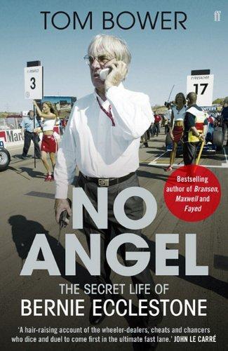Tom Bower: No Angel: The Secret Life of Bernie Ecclestone (2011, Faber & Faber)
