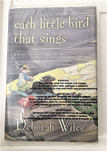Deborah Wiles: EACH LITTLE BIRD THAT SINGS (Hardcover, 2005, Harcourt Inc. E Printing)