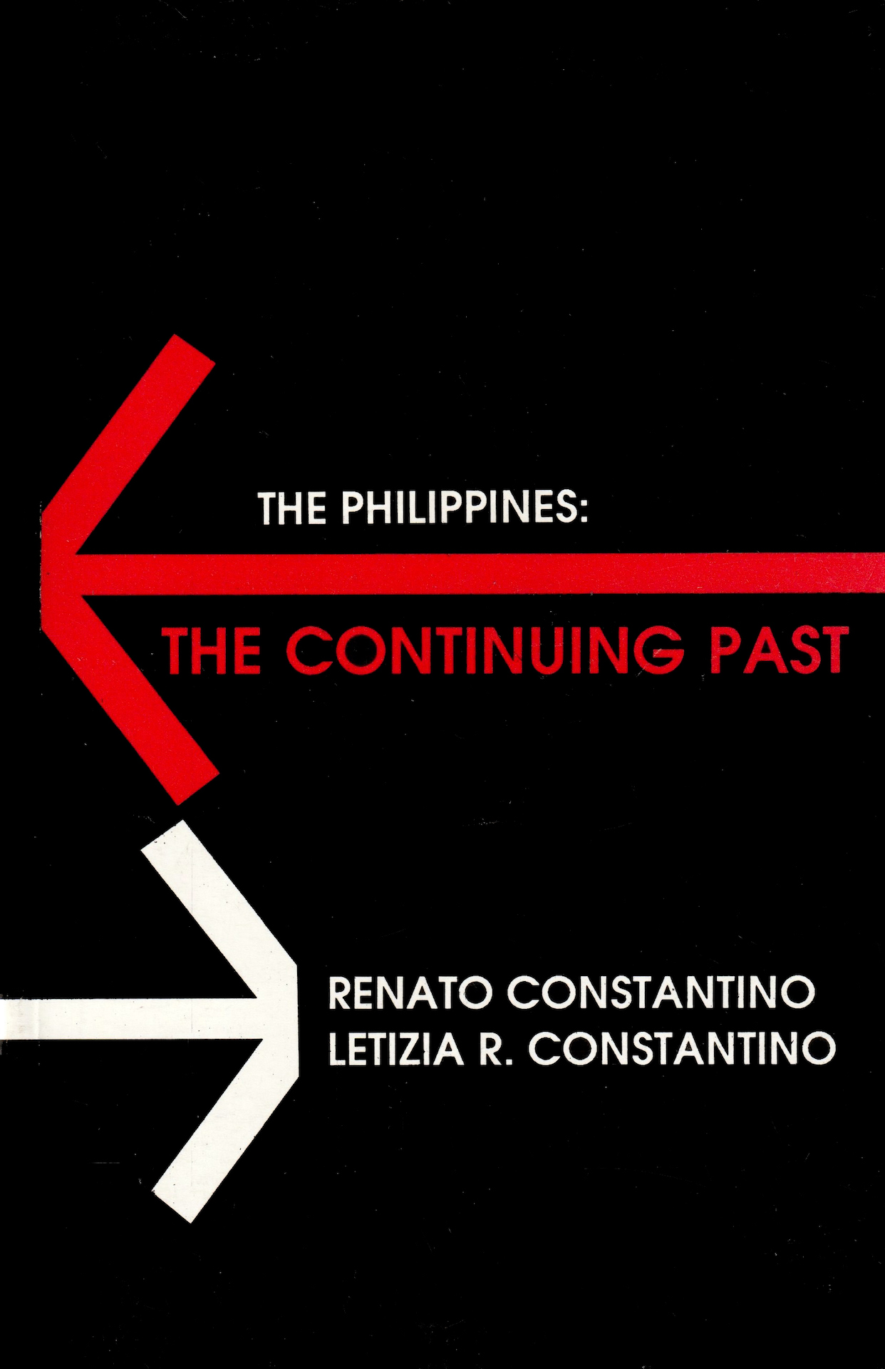 Renato Constantino, Letizia R. Constantino: The Philippines: The Continuing Past (Paperback, 1978, Foundation for Nationalist Studies)