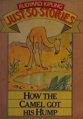 Rudyard Kipling: How the camel got his hump (1986, Macmillan Children's)