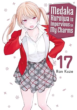 Ran Kuze: Medaka Kuroiwa is Impervious to My Charms, Vol. 17 (EBook, 2025, Kodansha)
