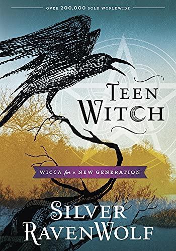 Silver Ravenwolf: Teen Witch : Wicca for a New Generation (1998)