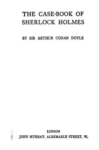 Arthur Conan Doyle: The Case-Book of Sherlock Holmes