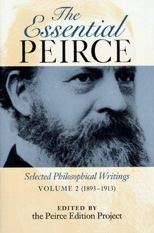 Charles Sanders Peirce, Nathan Houser, Christian J. W. Kloesel: Essential Pierce (Hardcover, 1998, Indiana Univ Pr)