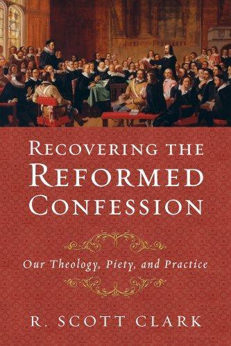 R. Scott Clark: Recovering the Reformed Confession (2008)