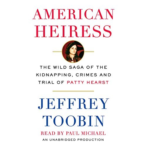 Jeffrey Toobin: American Heiress (AudiobookFormat, Random House Audio)