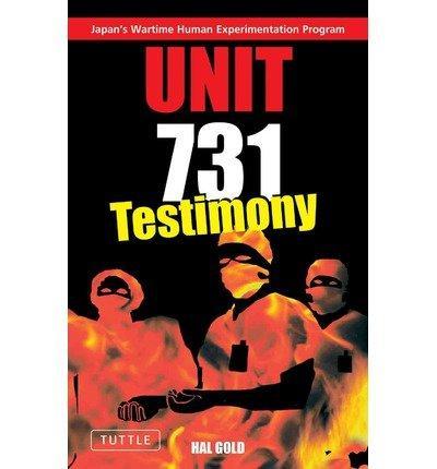Hal Gold, Hal Gold: Unit 731 Testimony (Paperback, 2004, Tuttle)