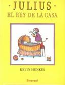 Teresa Mlawer, Kevin Henkes: Julius, el Rey de la Casa (Hardcover, Spanish language, 1998, Everest Publishing)