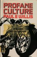 Paul E. Willis: Profane culture (1978, Routledge & K. Paul)