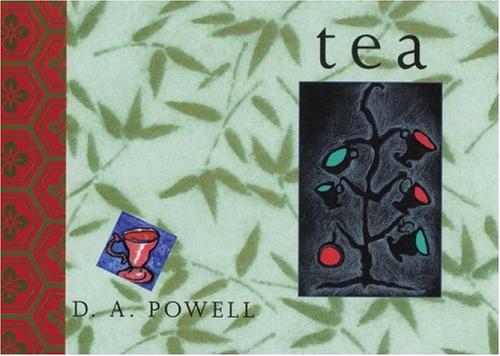D. A. Powell: Tea (1998, Wesleyan University Press)