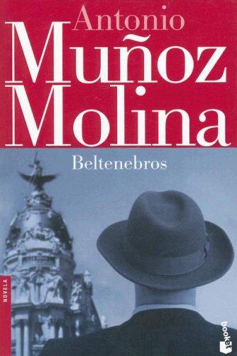 Antonio Munoz Molina: Beltenebros (Novela (Booket Numbered)) (Paperback, Spanish language, 2006, Booket)