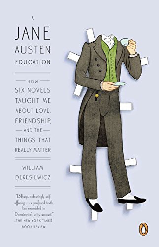 William Deresiewicz: A Jane Austen Education (Paperback, 2012, Penguin Books)