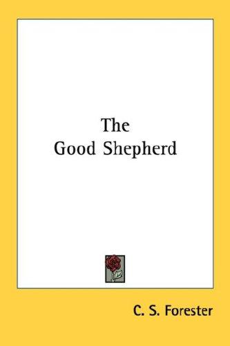 C. S. Forester: The Good Shepherd (Paperback, 2007, Kessinger Publishing, LLC)