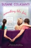 Susane Colasanti: Something like fate (2010, Viking)