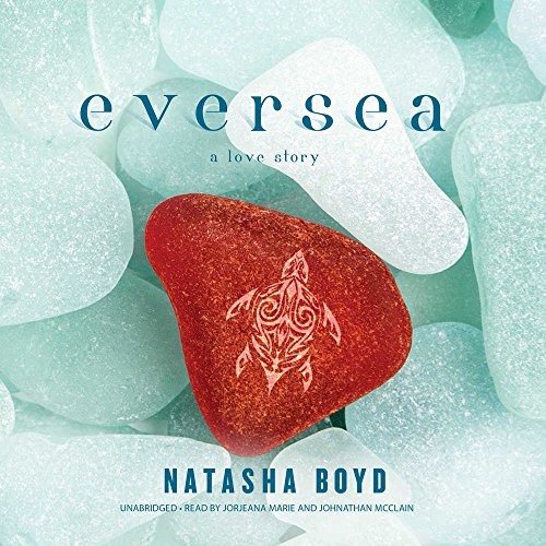 Natasha Boyd: Eversea (AudiobookFormat, 2017, Blackstone Audio, Inc.)
