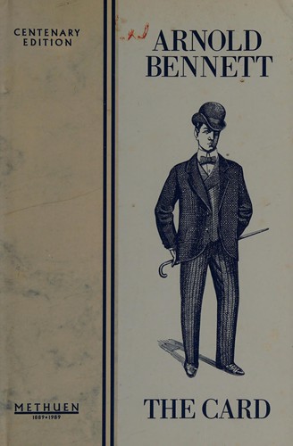 Arnold Bennett: The Card (Hardcover, Methuen Publishing Ltd)