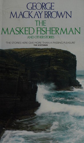 George Mackay Brown: "The Masked Fisherman and Other Stories (Paperback, Grafton)