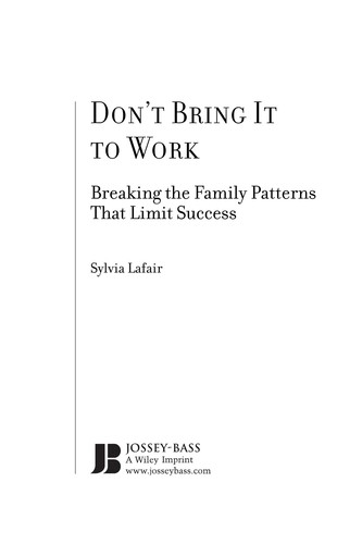 Sylvia Lafair: Don't bring it to work (2009, Jossey-Bass)