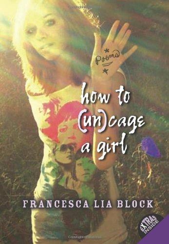 Francesca Lia Block: How to (Un)cage a Girl (Paperback, 2010, HarperTeen)