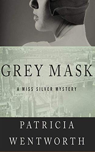 Patricia Wentworth, Diana Bishop, Patricia Wentworth: Grey Mask (AudiobookFormat, 2019, Audible Studios on Brilliance, Audible Studios on Brilliance Audio)