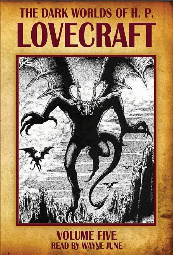 H. P. Lovecraft, Wayne June: The Dark Worlds of H. P. Lovecraft, Vol. 5 (AudiobookFormat, Audio Realms)