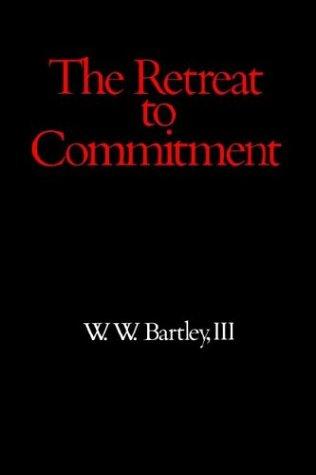 William Warren Bartley: The Retreat to Commitment (Paperback, 1990, Open Court Publishing Company)