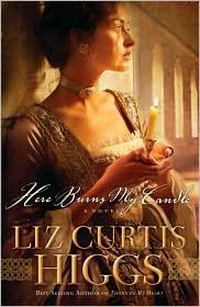 Liz Curtis Higgs: Here burns my candle (2010, Waterbrook Press)