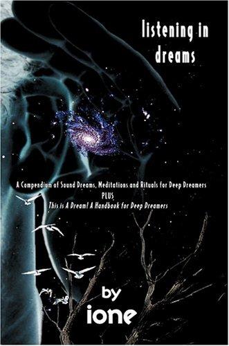 IONE: Listening in Dreams (2005, iUniverse, Inc.)