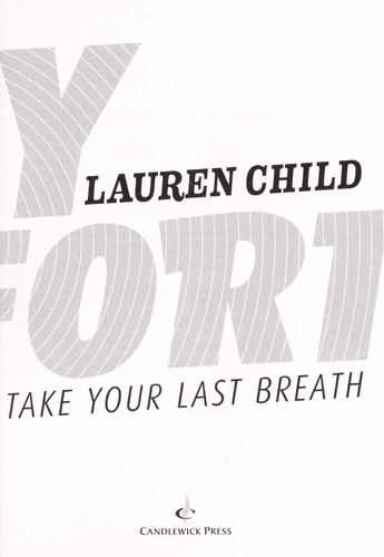 Lauren Child: Ruby Redfort take your last breath (2013, Candlewick Press, Candlewick)
