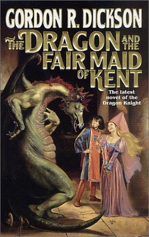 Gordon R. Dickson: The Dragon and the Fair Maid of Kent (2001, Tor Fantasy)