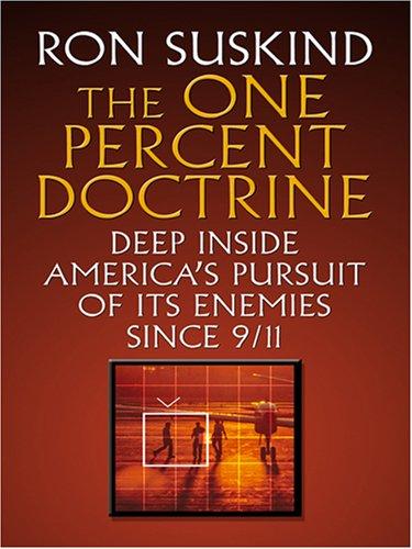 Ron Suskind: The One Percent Doctrine (Hardcover, 2006, Thorndike Press)