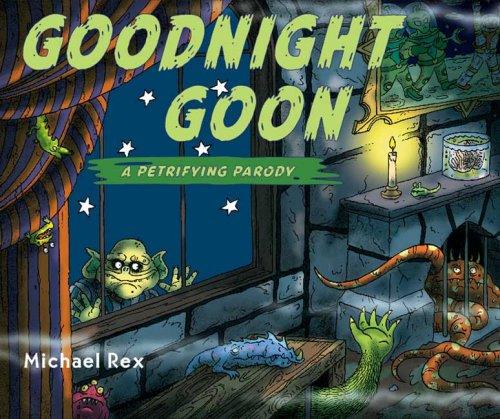Michael Rex: Goodnight Goon (Hardcover, 2008, Putnam Juvenile)