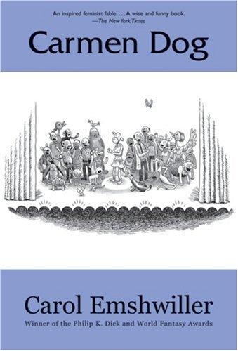 Carol Emshwiller: Carmen Dog (2004, Peapod Classics, Distributed to the trade by SCB Distributers)
