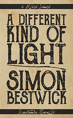Simon Bestwick: A Different Kind of Light (Paperback, Black Shuck Books)