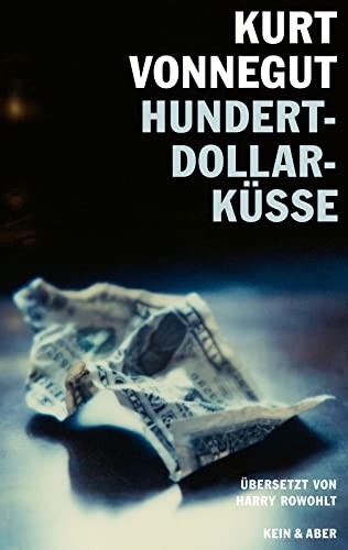 Kurt Vonnegut (duplicate): Hundert-Dollar-Küsse (Hardcover, Kein + Aber)