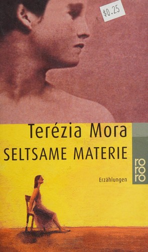 Terézia Mora: Seltsame Materie (German language, 2000, Rowohlt Taschenbuch)