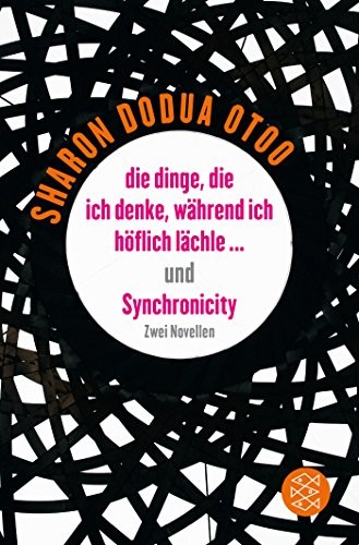 Sharon Dodua Otoo: die dinge, die ich denke, während ich höflich lächle ... und Synchronicity (Paperback, Fischer Taschenbuch)