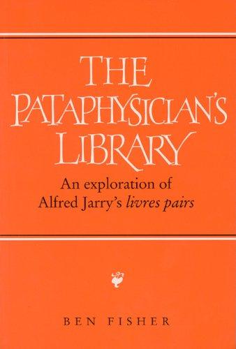 Ben Fisher: Pataphysician's Library (Hardcover, 2001, Liverpool University Press)