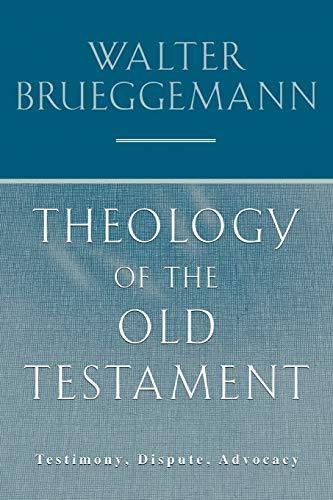 Walter Brueggemann: Theology of the Old Testament : Testimony, Dispute, Advocacy (1997)