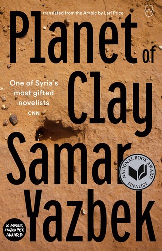 Leri Price, Samar Yazbek: Planet of Clay (Paperback, 2021, World Editions LLC)