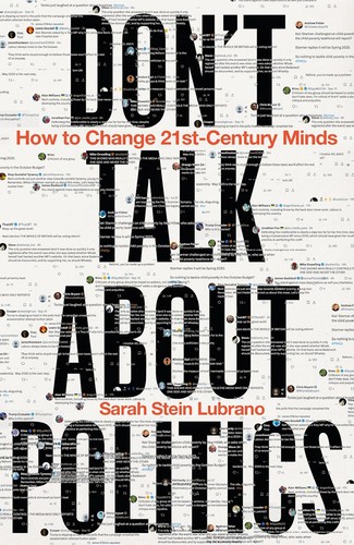 Sarah Stein Lubrano: Don't Talk About Politics