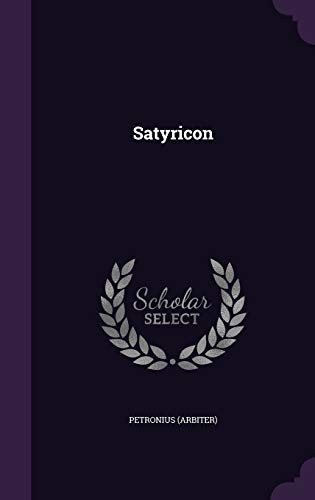 Petronius Arbiter: Satyricon (Hardcover, 2015, Palala Press)