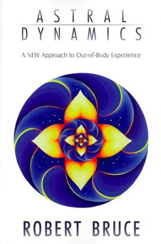 Robert Bruce, Professor C. E. Lindgren: Astral Dynamics (1999, Hampton Roads Publishing Company)