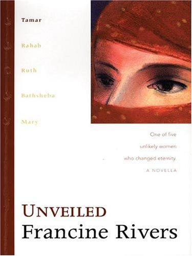 Francine Rivers: Unveiled (Rivers, Francine, Lineage of Grace) (Paperback, Walker Large Print)