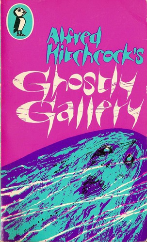 Alfred Hitchcock: Alfred Hitchcock's Ghostly Gallery (Paperback, 1967, Puffin Books)