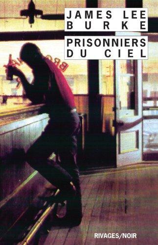 James Lee Burke: Prisonniers du ciel (French language, 1992, Payot & Rivages)