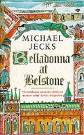 Michael Jecks: Belladonna at Belstone (Paperback, 2005, Headline Book Publishing)