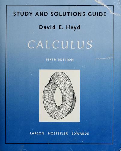 Ron Larson, Robert P. Hostetler, Bruce H. Edwards, David E. Heyd: Study and solutions guide for Calculus, fifth edition by Larson, Hostetler, and Edwards (1994, D.C. Heath, Houghton Mifflin Harcourt (HMH))