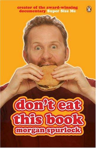 Morgan Spurlock: Don't Eat This Book (2005, Penguin Books Ltd)