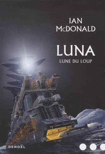 Ian McDonald: Luna (Tome 2-Lune du loup) (French language, 2018)